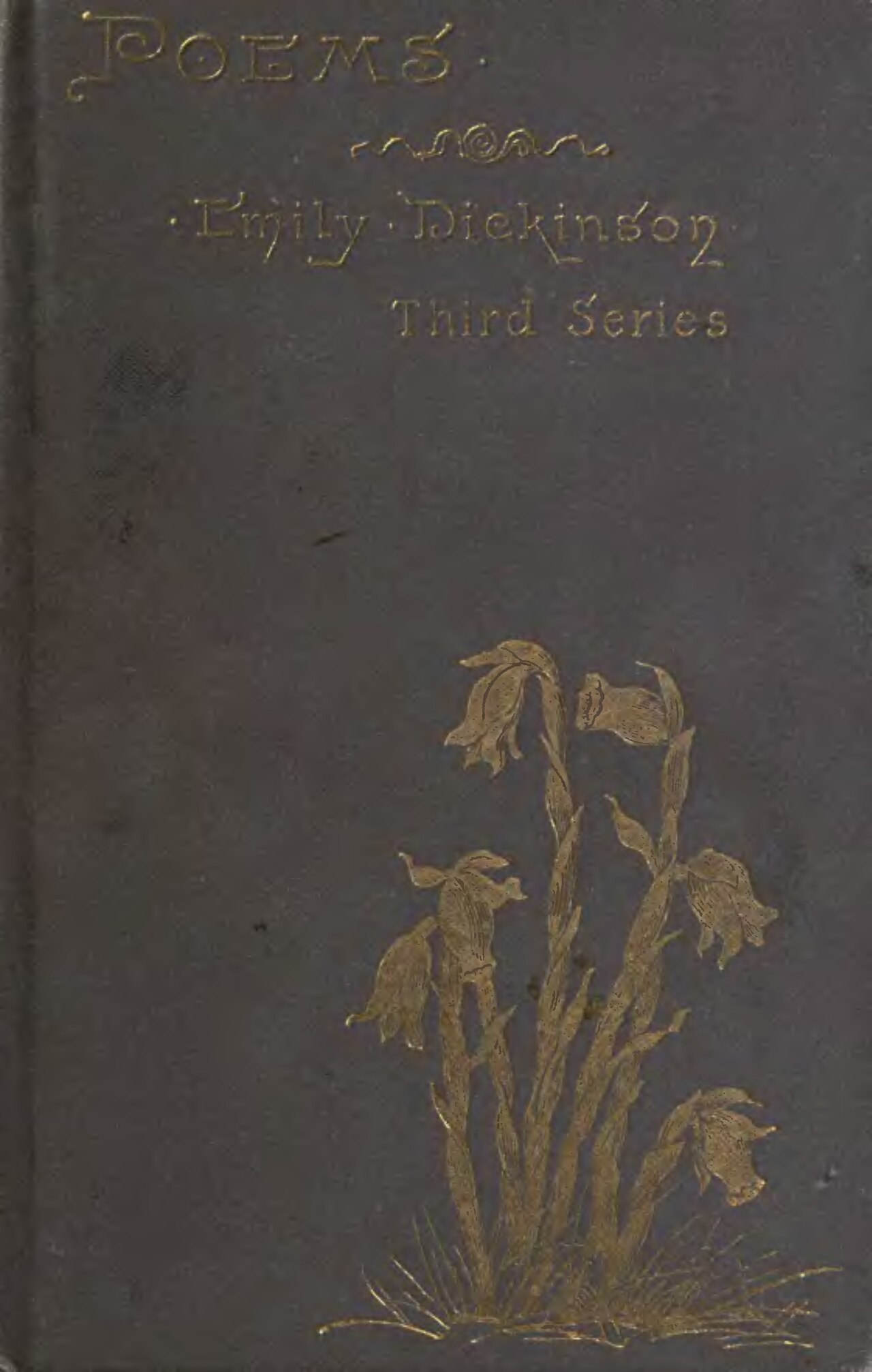 Emily Dickinson  Poems  (third series), edited jointly by Mabel Loomis Todd and T. W. Higginson